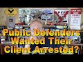 Public Defenders Wanted Their Client Arrested?