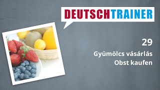 Német kezdőknek (A1/A2) | Deutschtrainer: Gyümölcs vásárlás