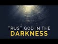 Trust god in the darkness  god is with you  inspirational  motivational