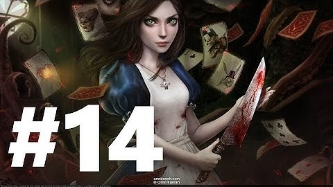 Alice Madness Returns Part 14 Walktrought Gameplay XBOX 360 PS 3 PC