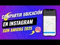 Como Compartir Ubicacion en Instagram 2025