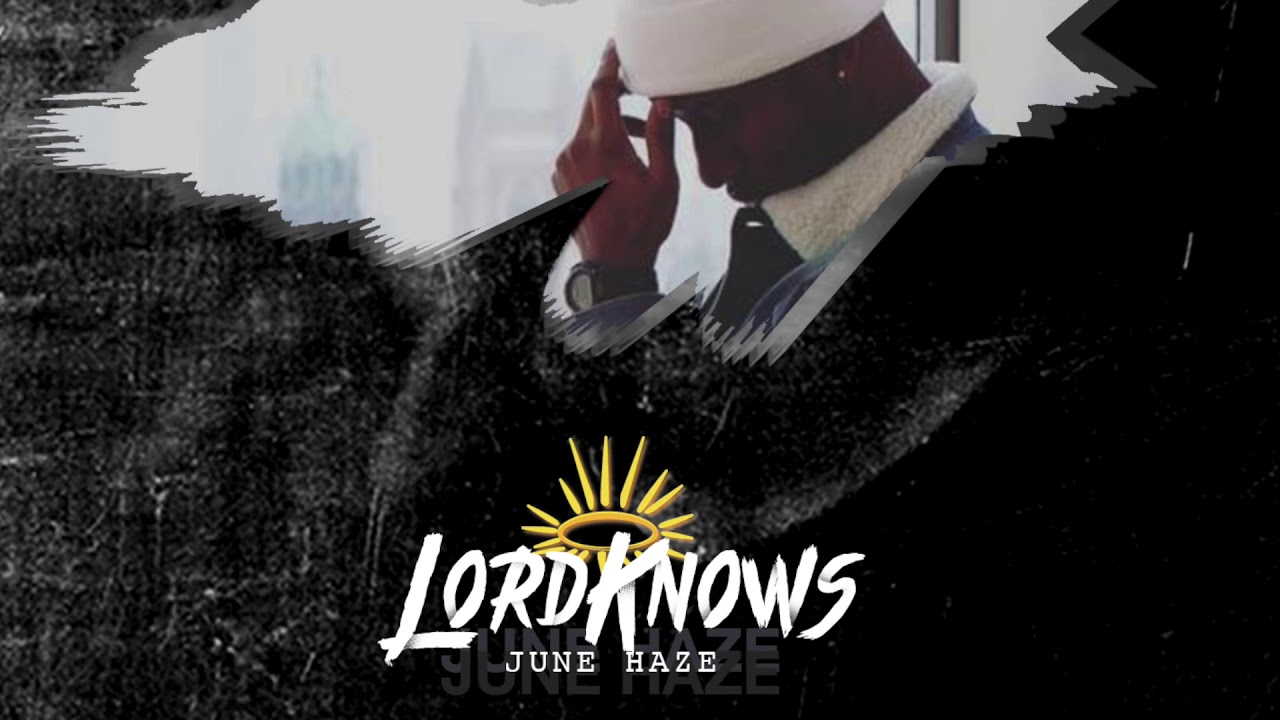 Watch June Haze - Lord Knows (Audio) on YouTube Watch June Haze - Lord Knows (Audio) on YouTube