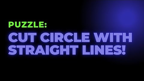 Puzzle:Cut circle in max pieces using straight line! 