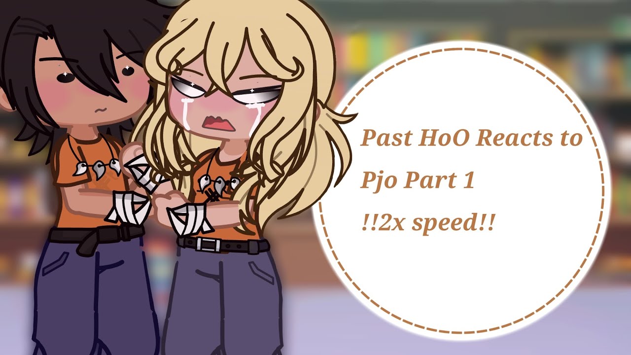 •Past HoO Reacts to Pjo• Part 1 !!2x speed!!