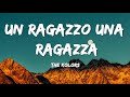 The Kolors - UN RAGAZZO UNA RAGAZZA (Sanremo 2024) - Testo/Lyrics