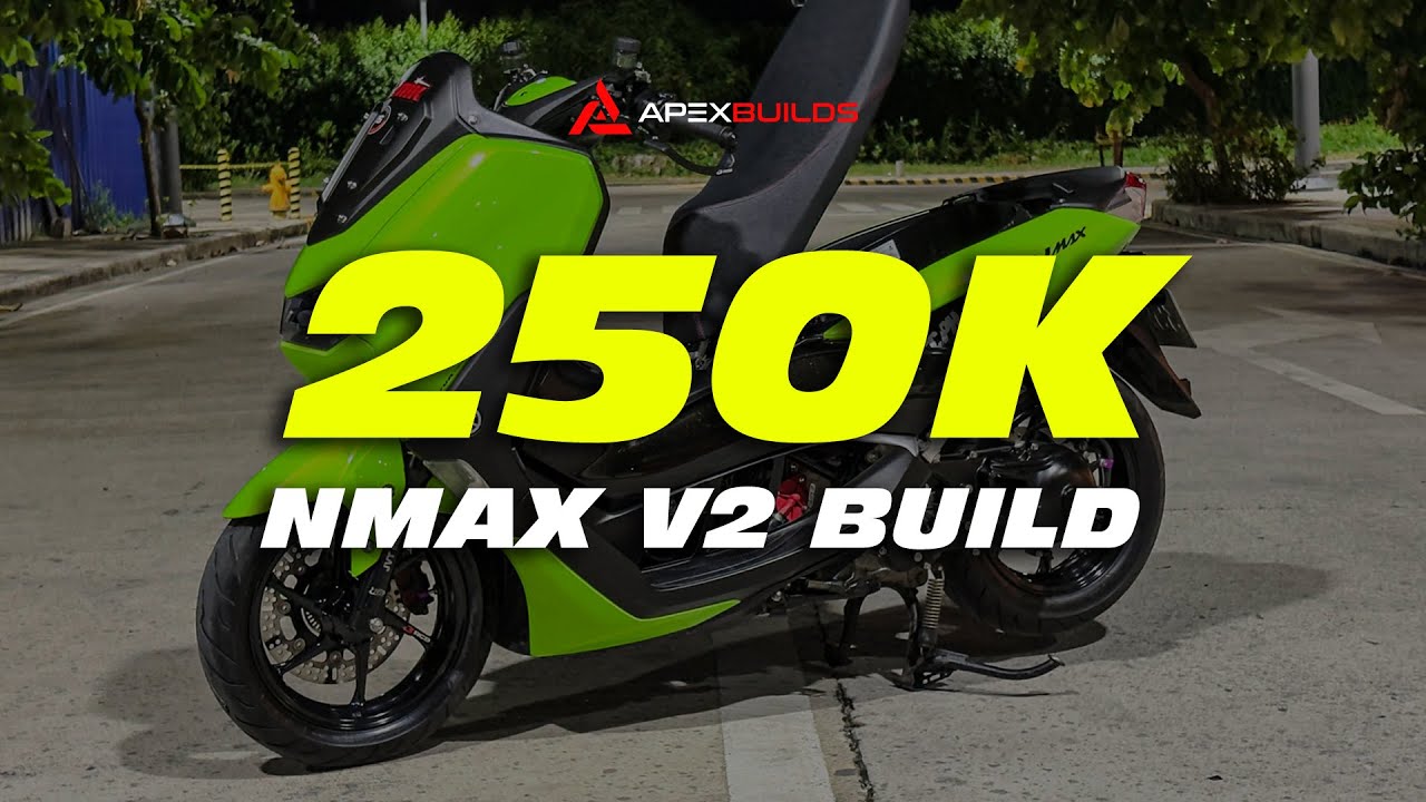 250K Nmax V2 Build