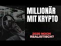Millionär mit Krypto - Ist das 2026 wirklich noch machbar ?