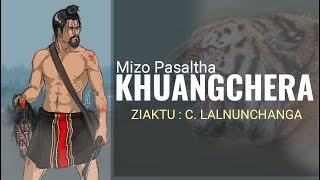 Mizo Pasaltha  KHUANGCHERA Chanchin Ngaihnawm (REVISED)