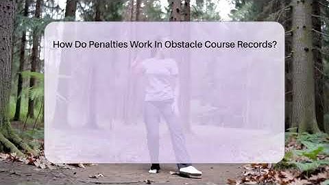 How Do Penalties Work In Obstacle Course Records? - Epic World Record Holders