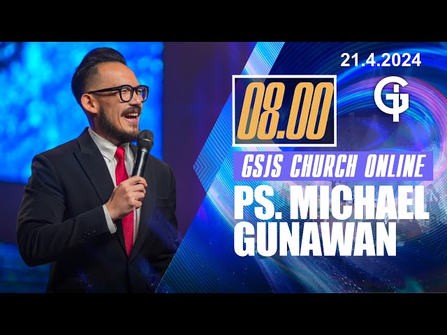 Ibadah Online GSJS 2 - Ps. Michael Gunawan - Pk.08.00 (21 April 2024) class=