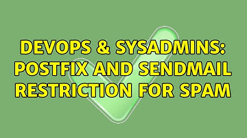 DevOps & SysAdmins: Postfix and Sendmail restriction for Spam (3 Solutions!!)