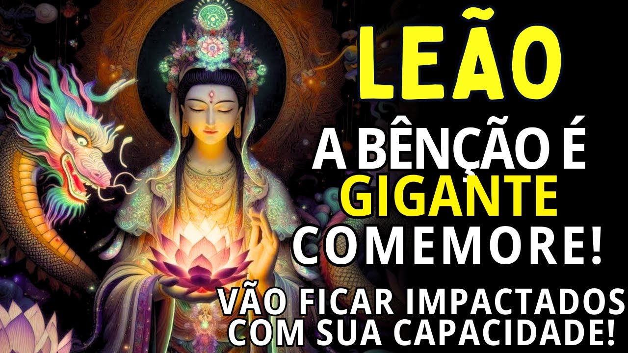 LEÃO ♌A BÊNÇÃO É GIGANTE COMEMORE! VÃO FICAR IMPACTADOS COM SUA CAPACIDADE😱 LUXO E CONFORTO É O NOME
