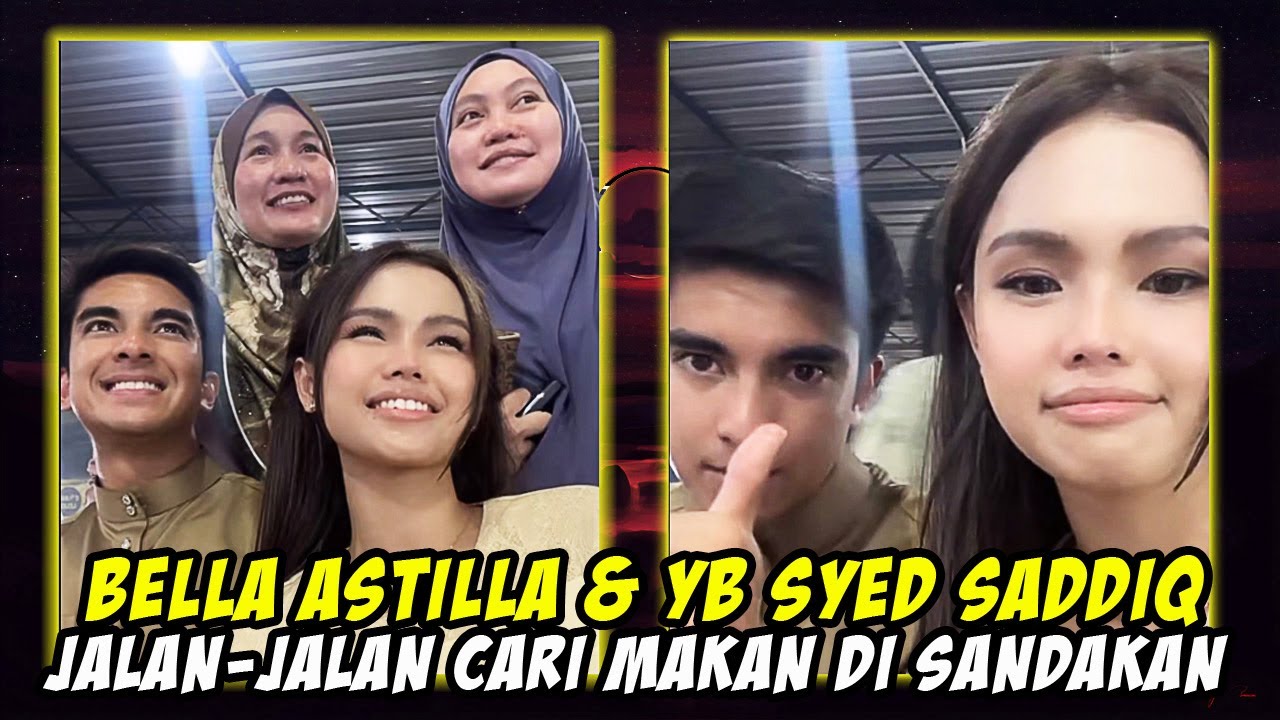 Bella Astilla & YB Syed Saddiq Jalan-jalan Cari Makan Di Sandakan | 25.01.25  #live