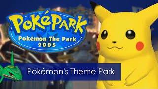 Poképark 2005 - Japan's Lost Pokémon Theme Park