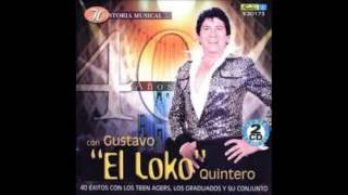 Video thumbnail of "- TAN BELLA Y TAN PRESUMIDA - GUSTAVO "EL LOCO" QUINTERO (FULL AUDIO)"