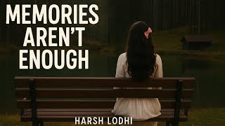 Harsh Lodhi - Memories Aren't Enough | Audio | Prod by @XTraptionBeatz