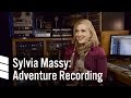 Sylvia Massy: Adventure Recording