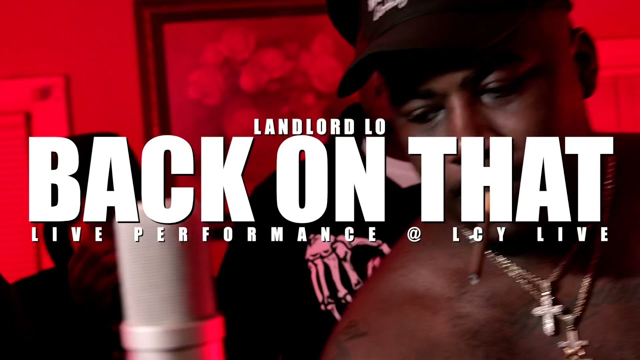 Watch Landlord Lo - Back On That (Live Performance) | LCY Live on YouTube Watch Landlord Lo - Back On That (Live Performance) | LCY Live on YouTube