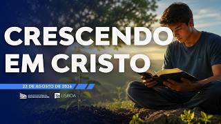 ASDMR Lisboa - 22AGO26 | Lição 8 - Crescendo em Cristo