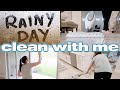 🌦RAINY DAY CLEAN WITH ME | RELAXING CLEANING MOTIVATION | CHILL SPEED CLEAN