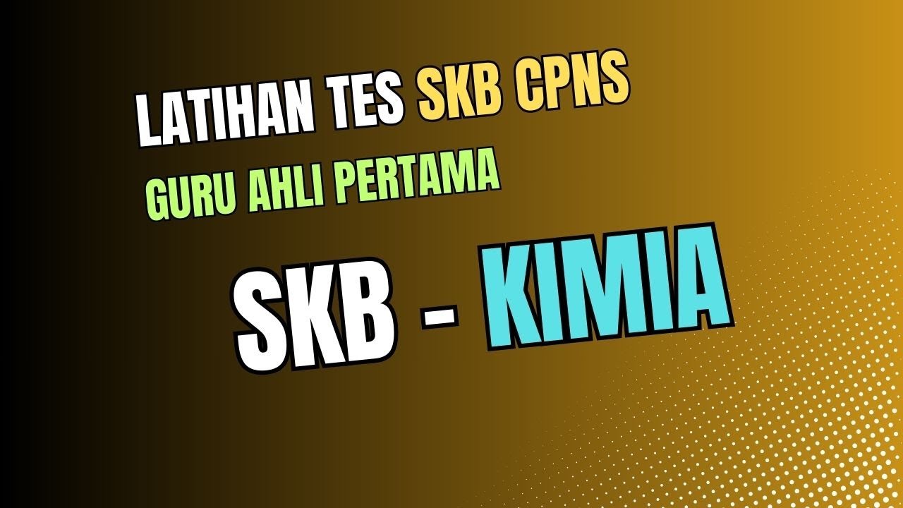 Tips Pembahasan Latihan SKB CPNS Guru Ahli Pertama Bidang Kimia - YouTube