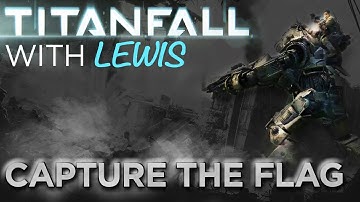 Titanfall Gameplay - Capture The Flag on Airbase - W/Commentary