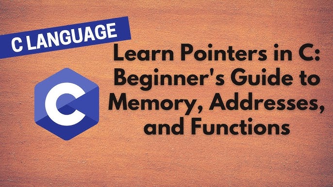Understanding Pointers in C: A Beginner’s Guide to Mastering Memory