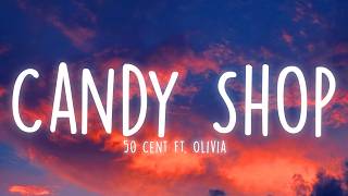 50 Cent - Candy Shop (Lyrics) ft. Olivia