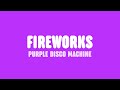 Purple Disco Machine - Fireworks Lyrics feat. Moss Kena & The Knocks