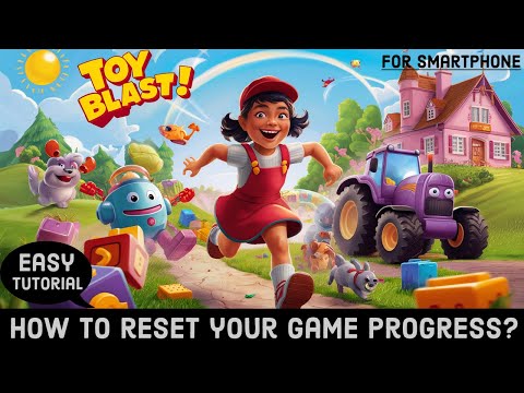 How to Reset Your Game Progress on Toy Blast? Recover Game Progress on Toy Blast on Your Device 2024