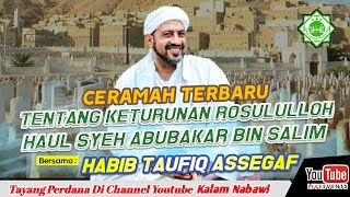Ceramah Terbaru Habib Taufiq Tentang Ahlul Bait ( Keturunan Rosululloh SAW )