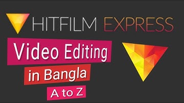 Hitfilm express tutorial A to Z in Bangla
