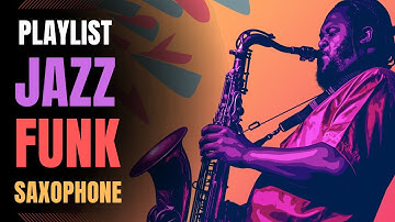 Jazz Funk / When in doubt, funk it out / Saxophone / BGM / work / study /【Playlist】