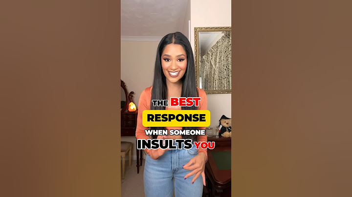 The BEST response when someone INSULTS YOU