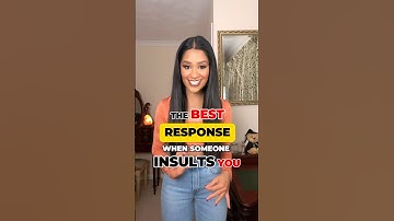 The BEST response when someone INSULTS YOU
