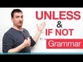English Grammar - UNLESS  IF NOT - negative conditional