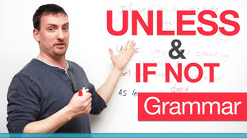 English Grammar - UNLESS & IF NOT - negative conditional