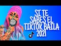 SI TE SABES EL TIKTOK BAILA - LO NUEVO DEL 2021