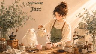 Soft Swing Jazz ☕ Relaxing Coffee Time | Let Time Drift