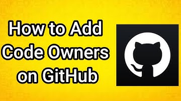 How to Add Code Owners on GitHub - Full Guide