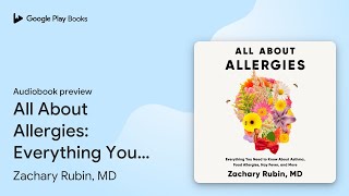 All About Allergies: Everything You Need to… by Zachary Rubin, MD · Audiobook preview