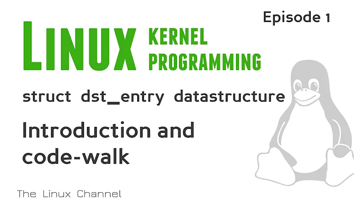 214 Introduction and code-walk - Linux Kernel struct dst_entry datastructure - ep1