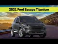 2021 Ford Escape Titanium  |  Learn everything about the 2021 Ford Escape