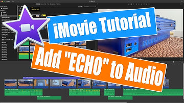 iMovie Tutorial   - Adding an ECHO To The Video Project Audio