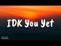 Lyrics IDK You Yet Alexander 23 Acoustic Lyrics IDK You Yet Alexander 23 Acoustic