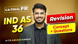 IND AS 36 Revision - Impairment | Concepts + Imp Ques | CA Final FR Revision | CA Aakash Kandoi