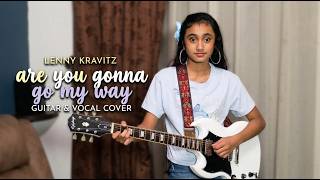 Lenny Kravitz - Are You Gonna Go My Way | Guitar and Vocal Cover by Samantha