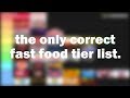 The Only Correct Fast Food Tier List (iDubbbz Challenge)