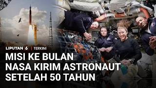 NASA Artemis II: Empat Astronaut Lolos Orbit Bumi Menuju Bulan, Pertama Setelah 50 Tahun | Liputan 6