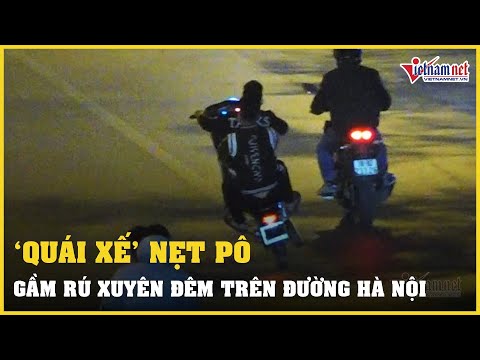 Video Người dân Hà Nội mất ngủ vì tiếng nẹt pô gầm rú của... - youtube